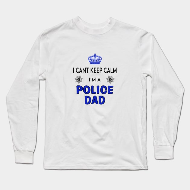 Cant keep calm - Police Dad Long Sleeve T-Shirt by PlanetJoe